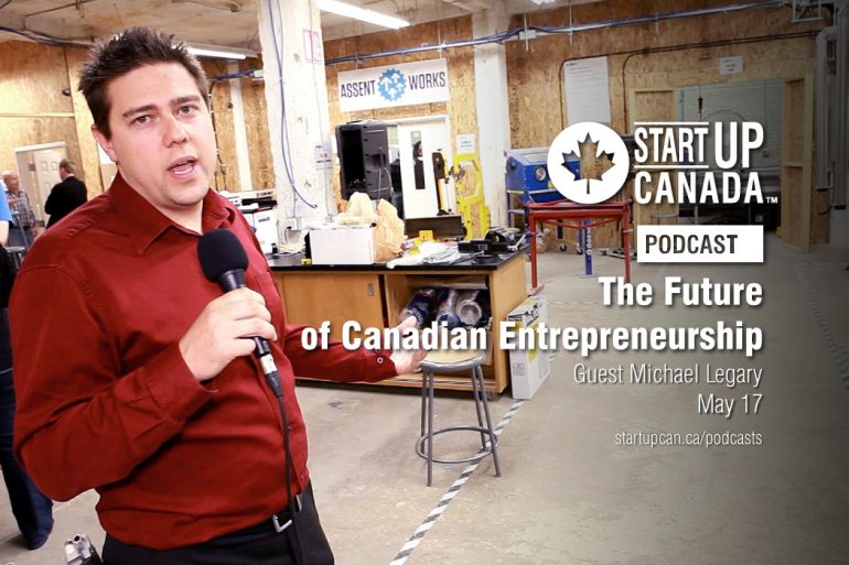 Startup Canada Podcast Michael Legary